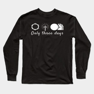 A Lot Can Happen In Three Days Cool Inspirational Christian Long Sleeve T-Shirt